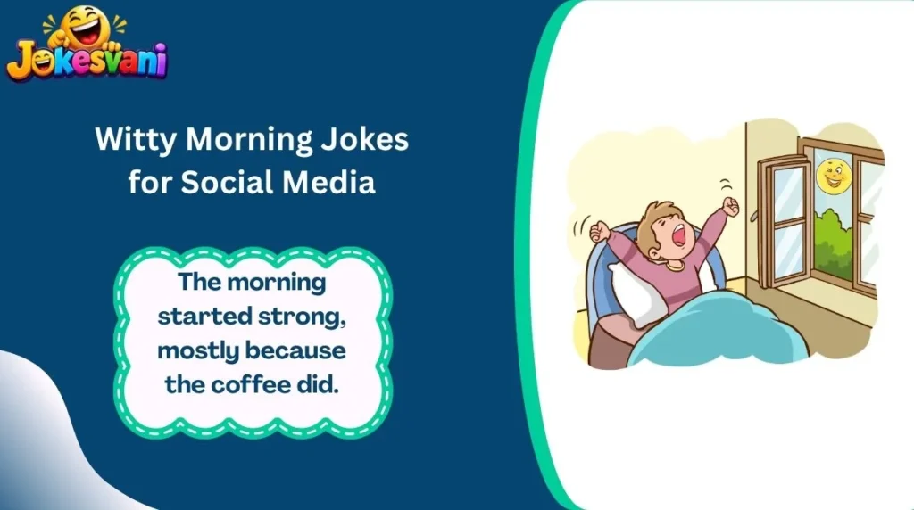 Witty Morning Jokes for Social Media