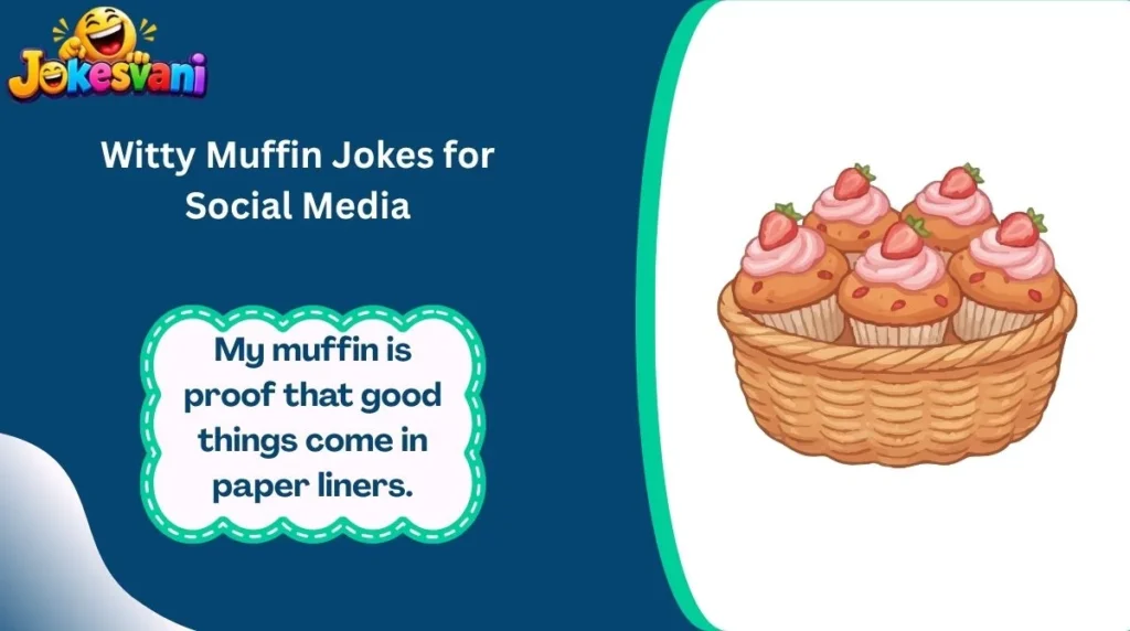 Witty Muffin Jokes for Social Media