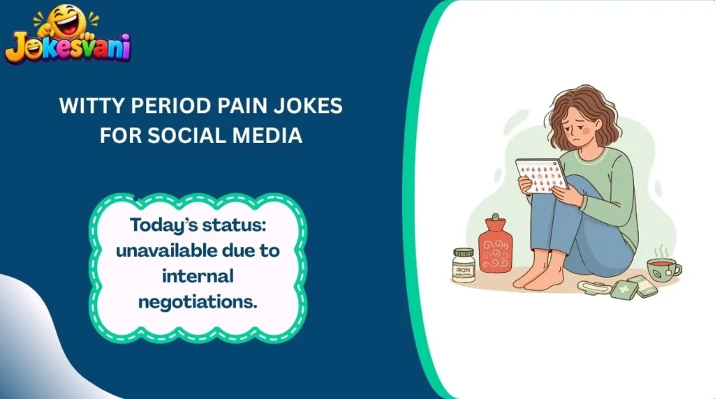 Witty Period Pain Jokes for Social Media