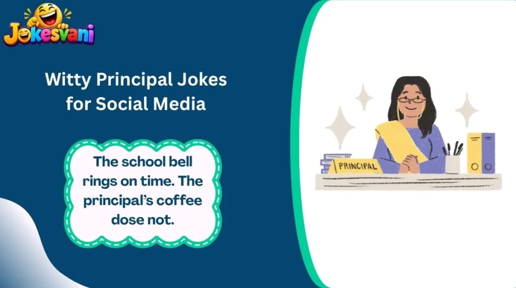 Witty Principal Jokes for Social Media