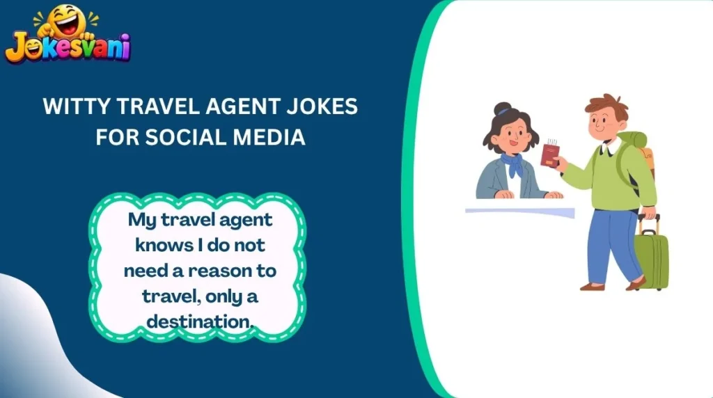 Witty Travel Agent Jokes for Social Media