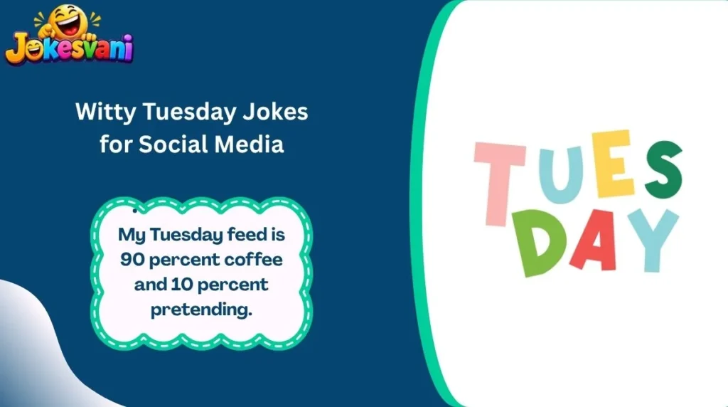 Witty Tuesday Jokes for Social Media