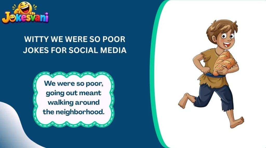 Witty We Were So Poor Jokes for Social Media