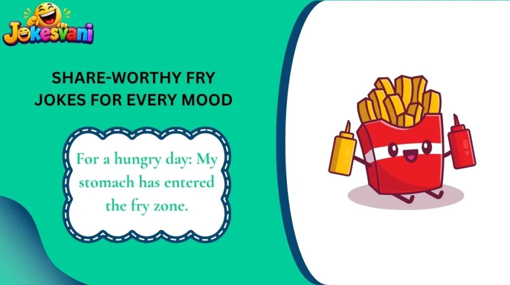 Share-Worthy Fry Jokes for Every Mood